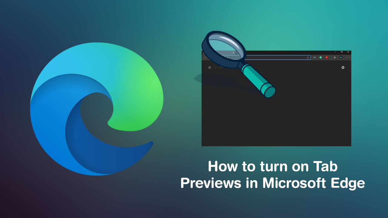 How_to_turn_on_Tab_Previews_in_Microsoft_Edge_Enable_Tab_Previews_Microsoft_Edge