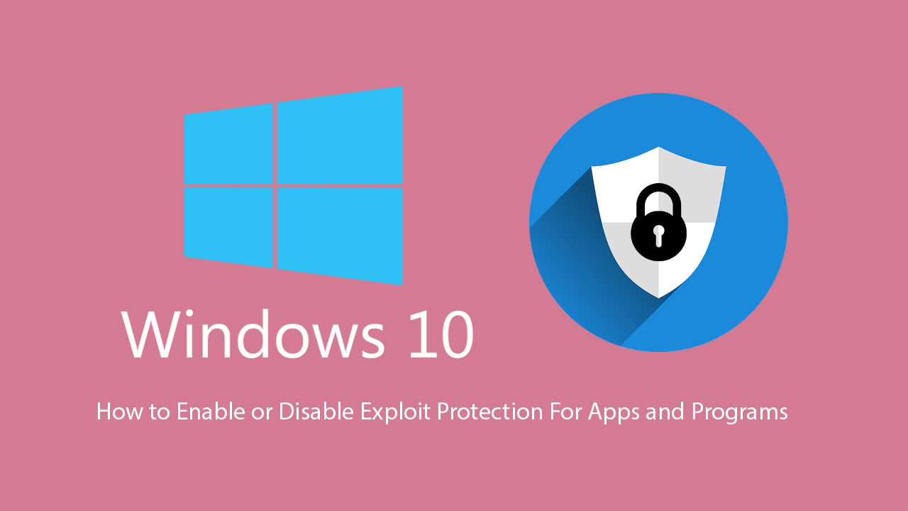 How_to_Enable_or_Disable_Exploit_Protection_For_Apps_and_Programs