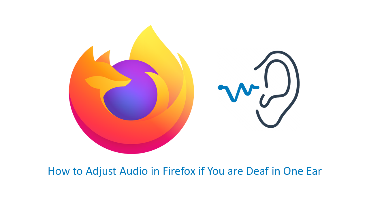 How_to_Customise_Audio_in_Firefox_if_You_are_Deaf_in_