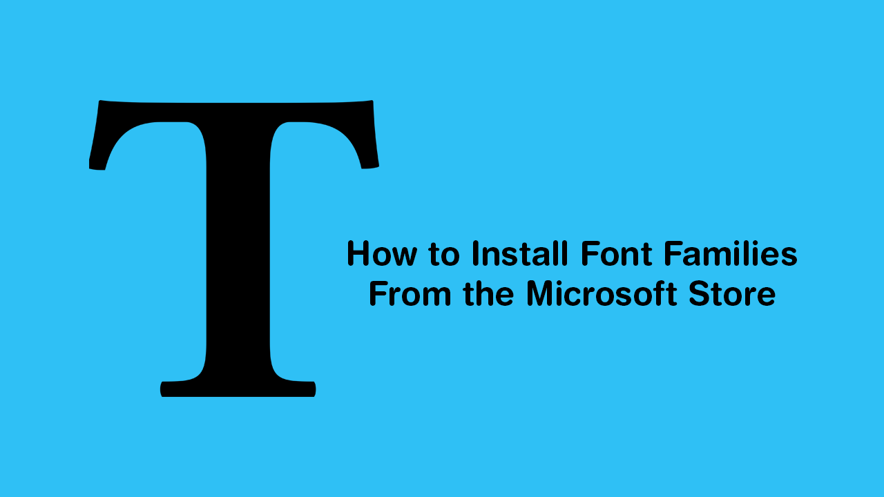 How_to_Install_Font_Families_From_the_Microsoft_Store_on_Windows_10