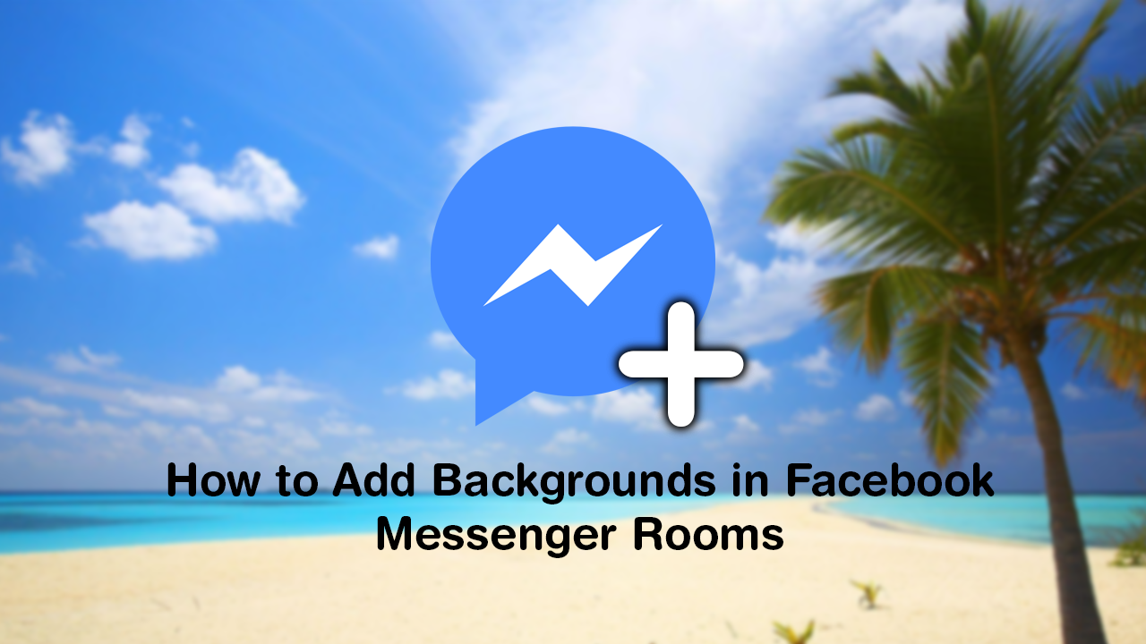 How_to_Add_Backgrounds_in_Facebook_Messenger_Rooms