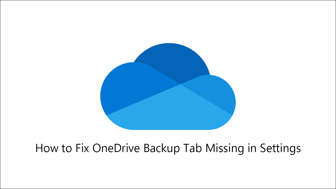 How_to_Fix_OneDrive_Backup_Tab_Missing_in_Settings