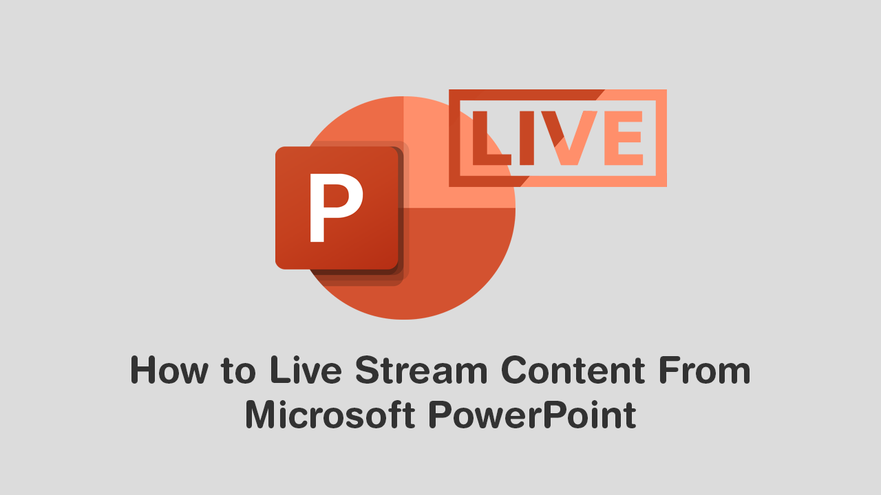 How_to_Live_Stream_Content_From_Microsoft_PowerPoint
