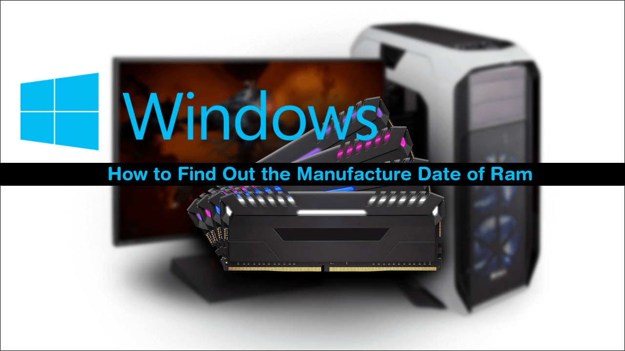 How_to_Find_Out_the_Manufacture_Date_of_Ram_on_Windows_10