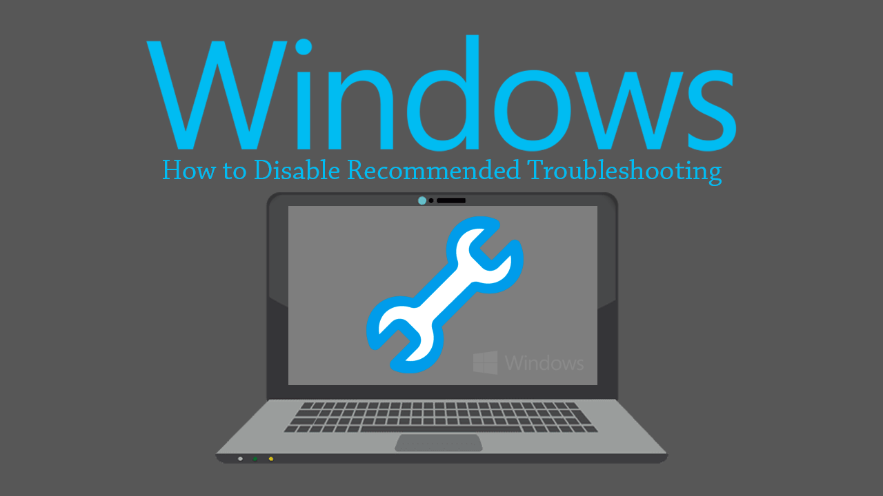 How_to_Disable_Recommended_Troubleshooting