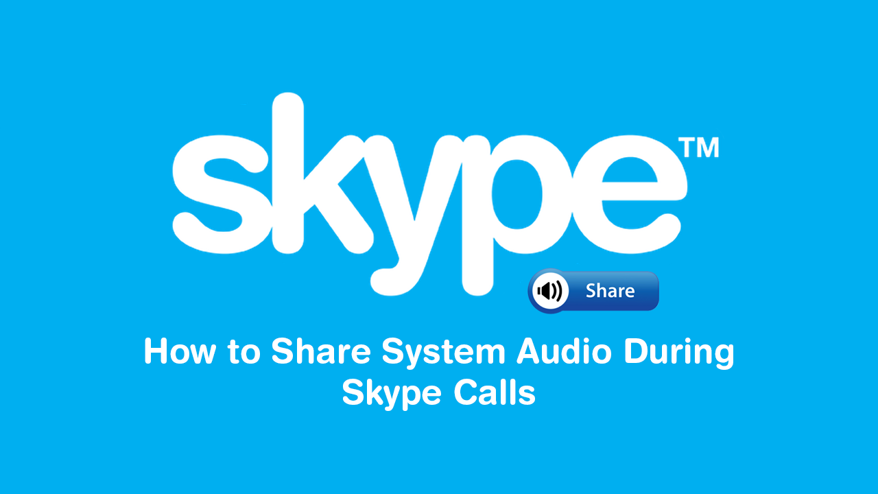 How_to_Share_System_Audio_During_Skype_Calls