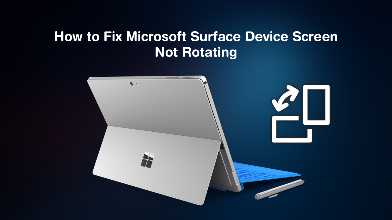 How_to_Fix_Microsoft_Surface_Screen_Not_Rotating