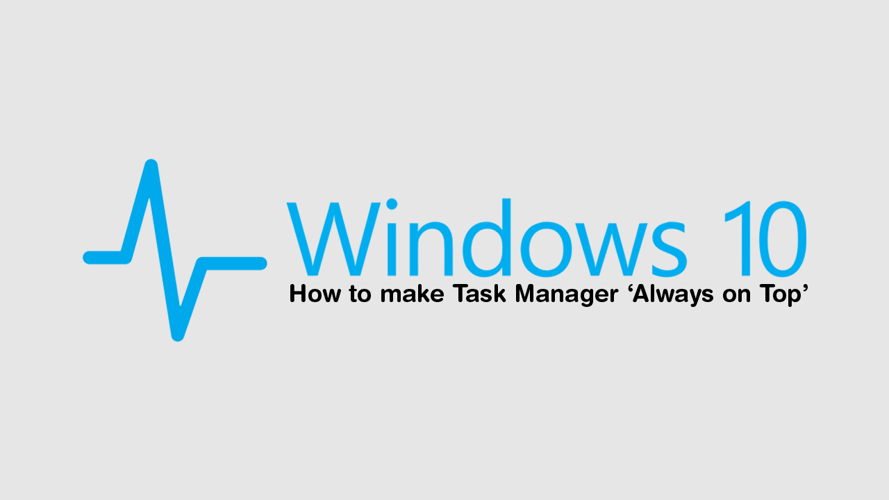 make_task_manager_always_on_top