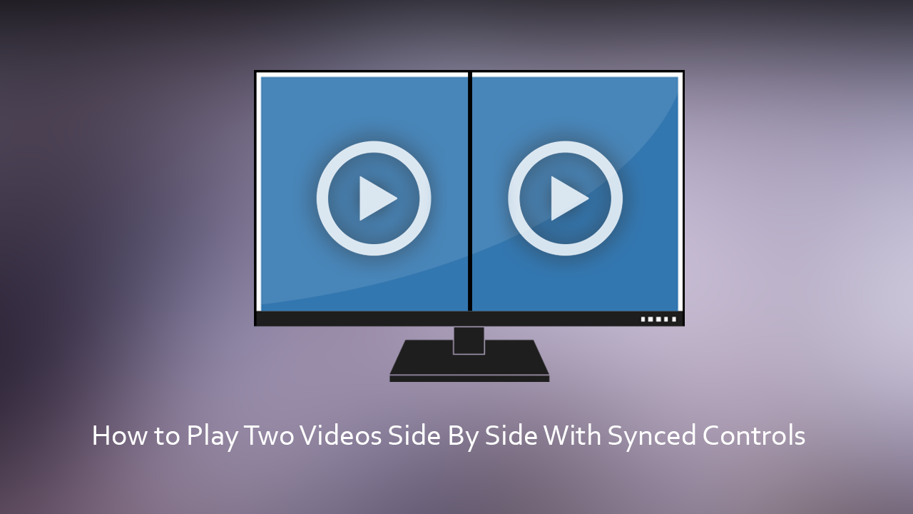 How_to_Play_Two_Videos_Side_By _side_With_Synced_Controls