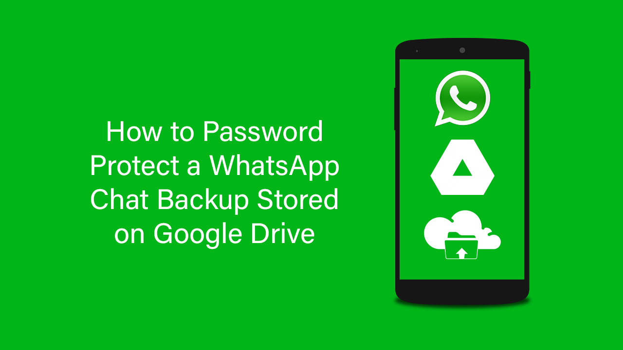 to_Password_Protect_a_WhatsApp_Chat_Google_Drive_Backup