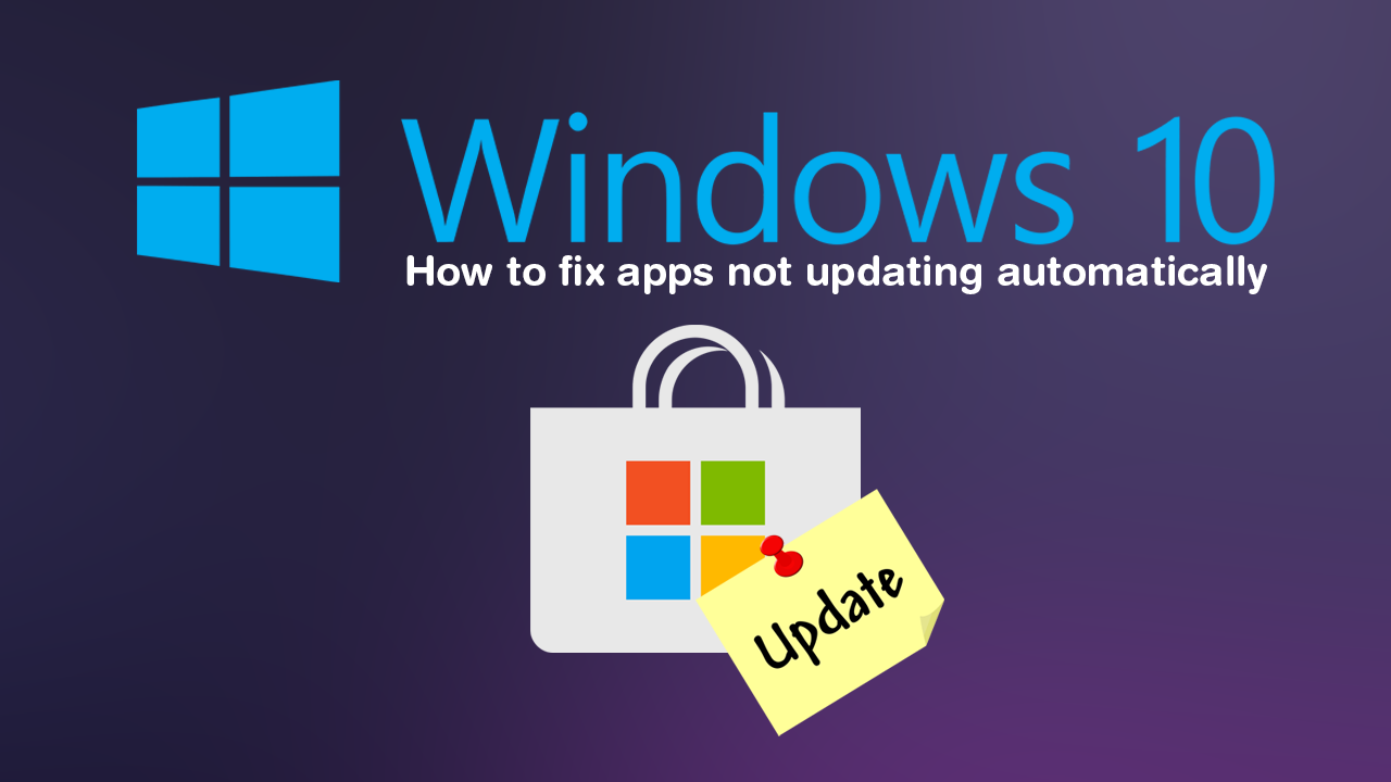 How_to_fix_apps_on_Windows_10_not_updating_automatically_anymore