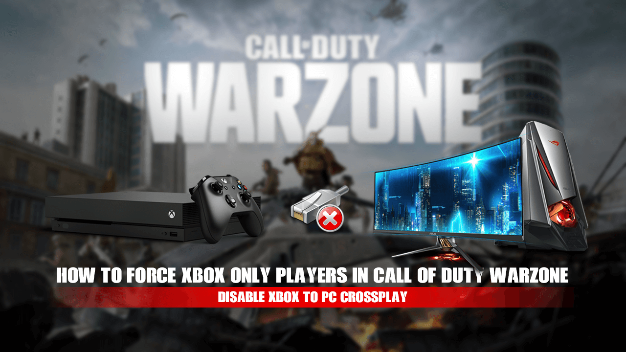 How_to_Force_Xbox_Only_Players_in_Call_of_Duty_Warzone