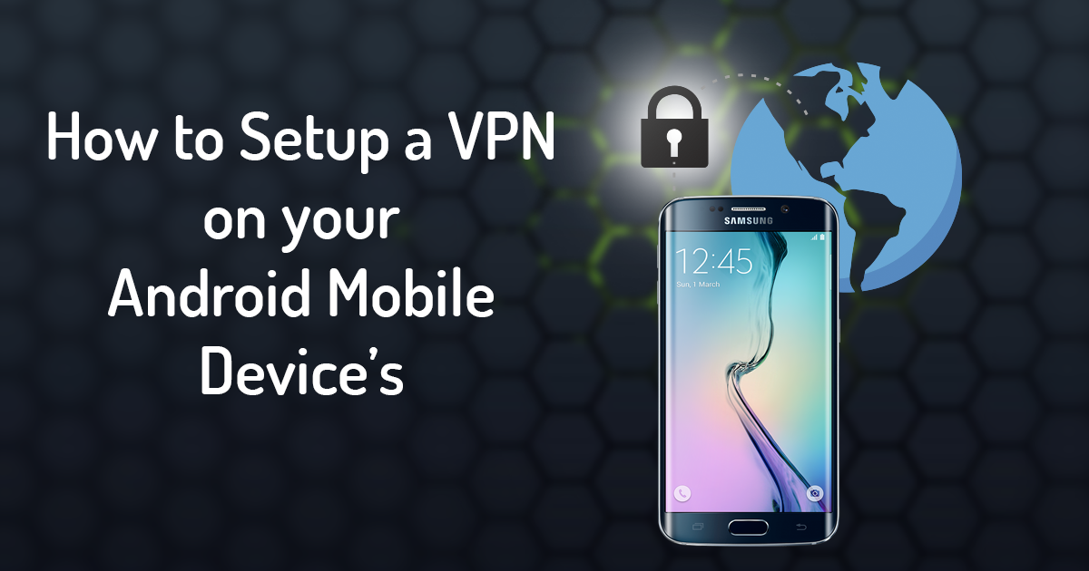 how to setup vpn on android mobile