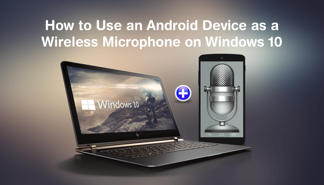 How_to_Use_an_Android_Device_as_a_Wireless_Microphone_on_Windows