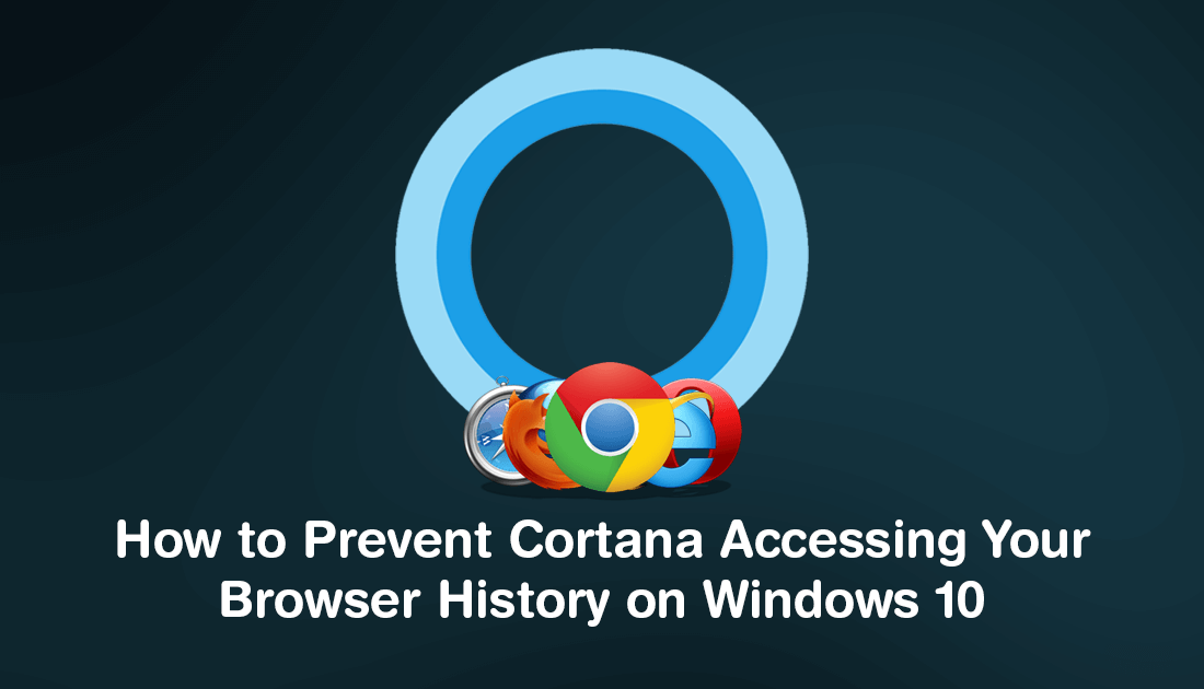 How_to_Stop_cortana_accessing_your_Internet_history
