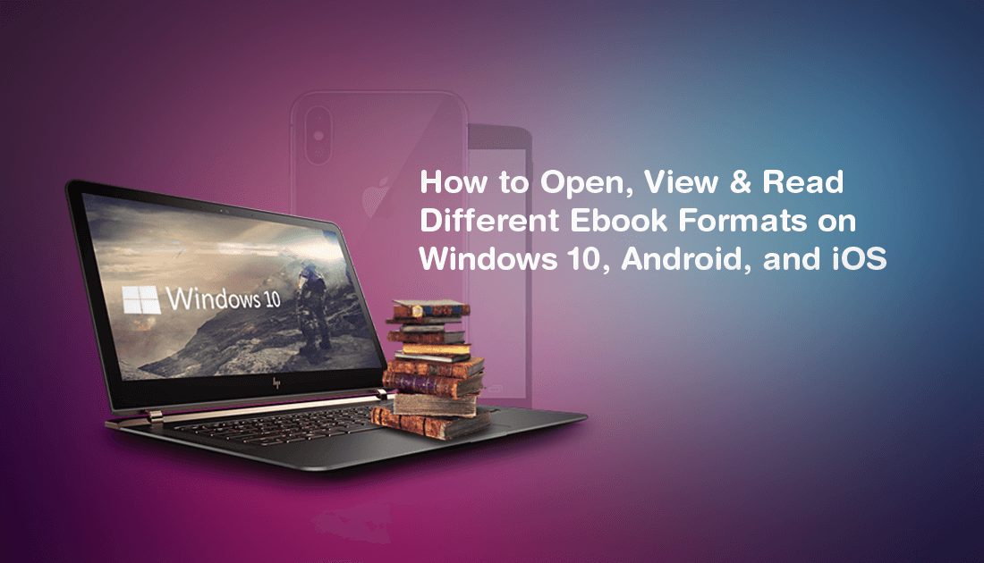 How_to_Open_View_and_Read_Different_Ebook_Formats_on_Windows_10_Android_iOS
