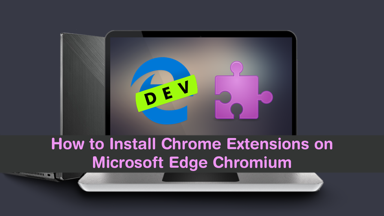 How_to_Install_Chrome_Extensions_on_Microsoft_Edge_Chromium