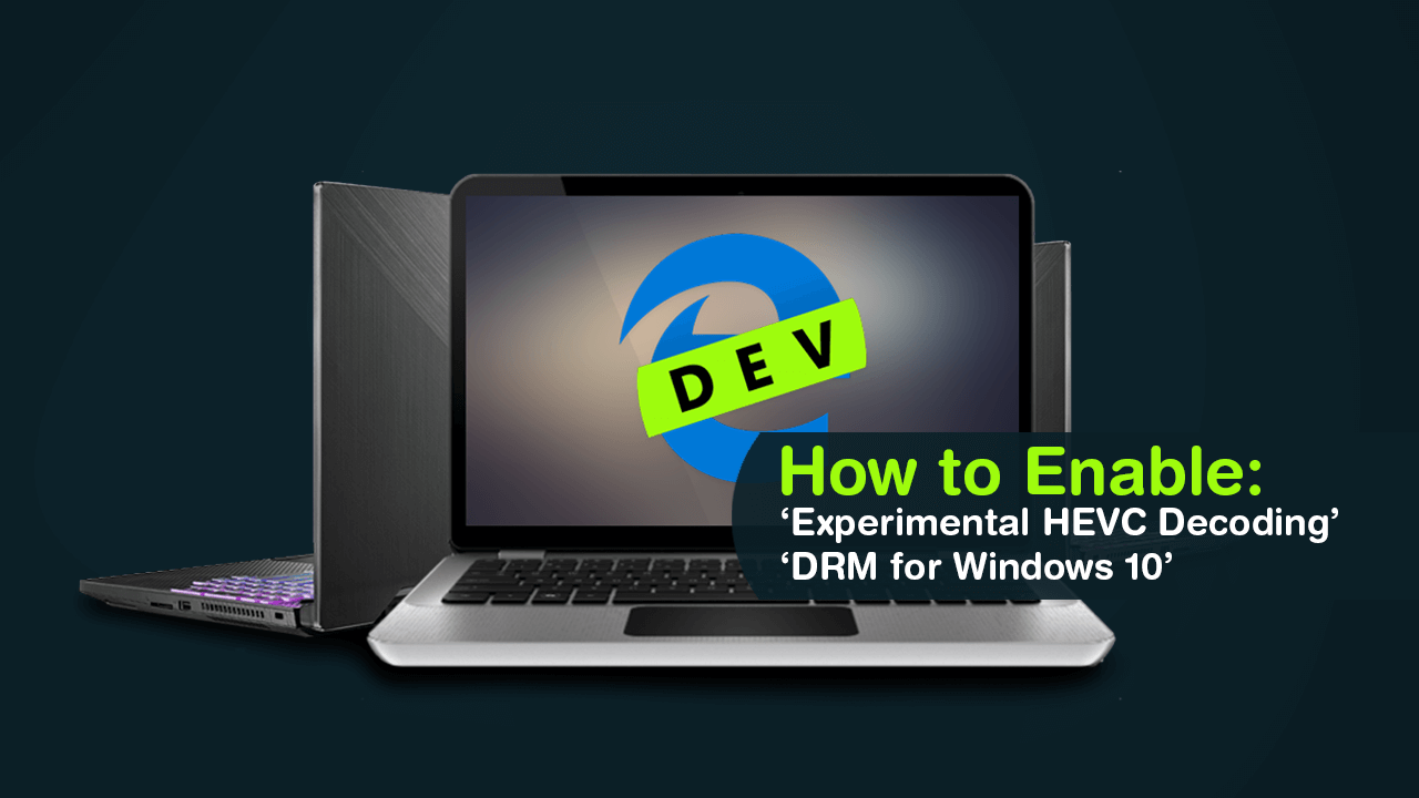 How_to_Enable_Experimental_HEVC_Decoding_DRM_for_Windows_10_in_Edge_Chromium