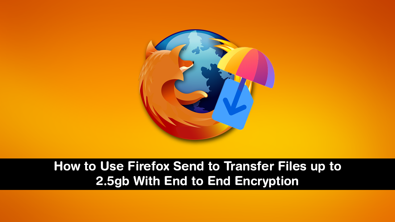 How_to_Use_Firefox_Send_End_to_End_Encryption