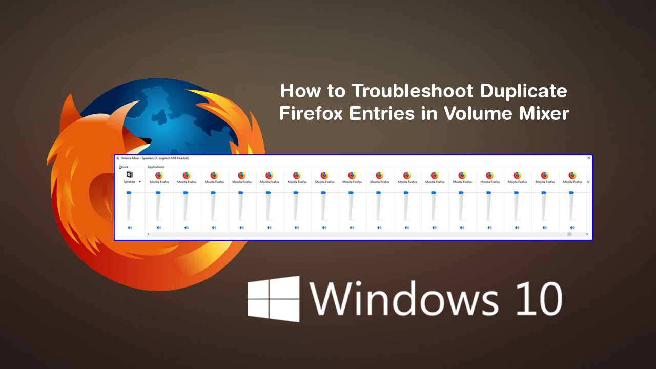 How_to_Troubleshoot_Duplicate_Firefox_Entries_in_Volume_Mixer_on_Windows_10