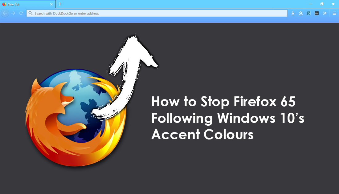 How to Stop Firefox 65 Following Windows 10’s Accent Colors