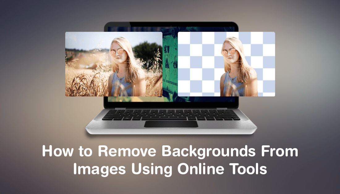 How_to_Remove_Backgrounds_From_Images_Using_Online_Tools