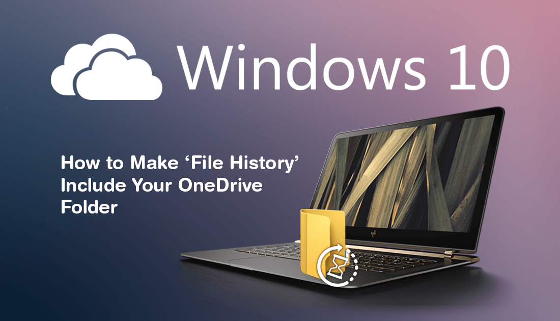 How_to_Make_File_History_Include_Your_OneDrive_Folder_on_Windows_10