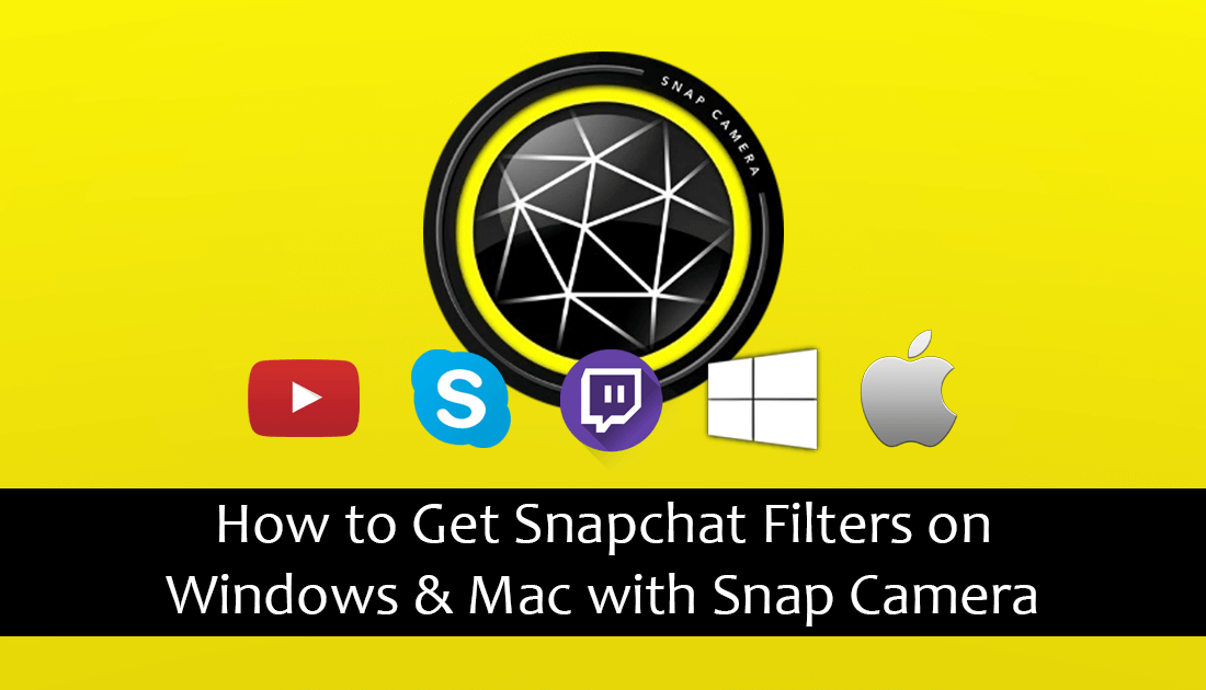 how_to_get_snapchat_filters_on_computer_snap_camera