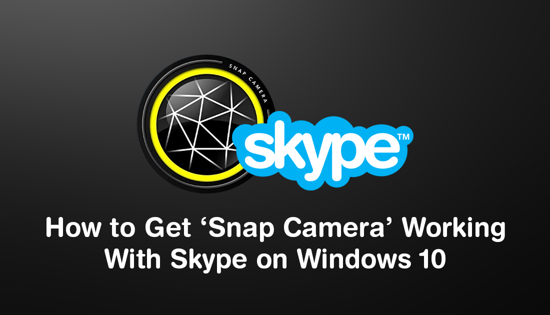 How_to_Get_Snap_Camera_Working_With_Skype_on_Windows