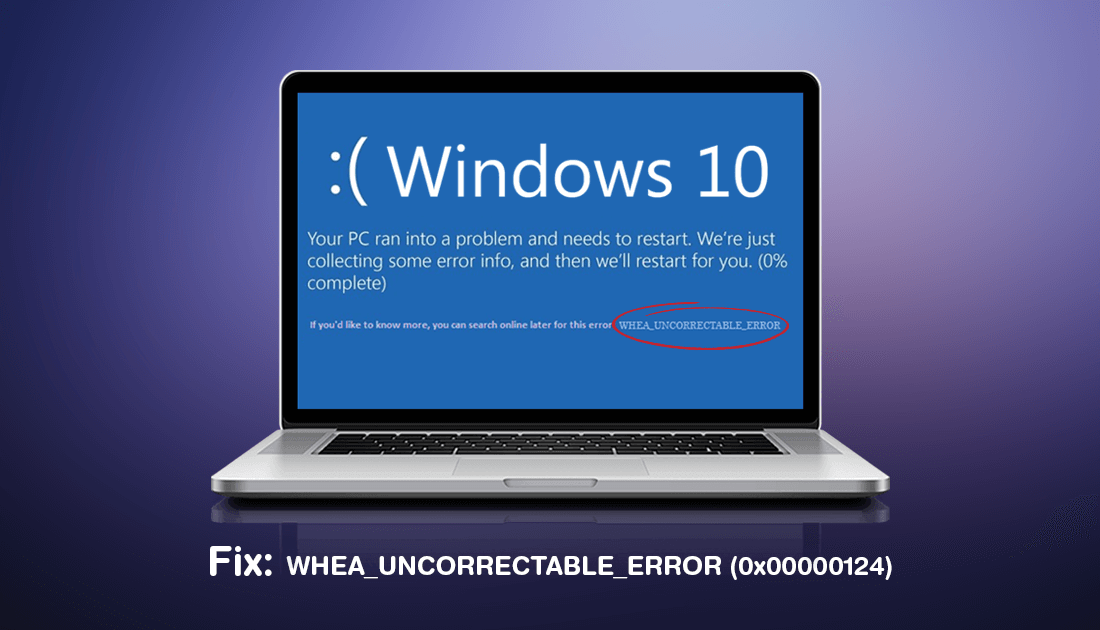 How_to_Fix_Blue_Screen_of_Death_Error_WHEA_UNCORRECTABLE_ERROR