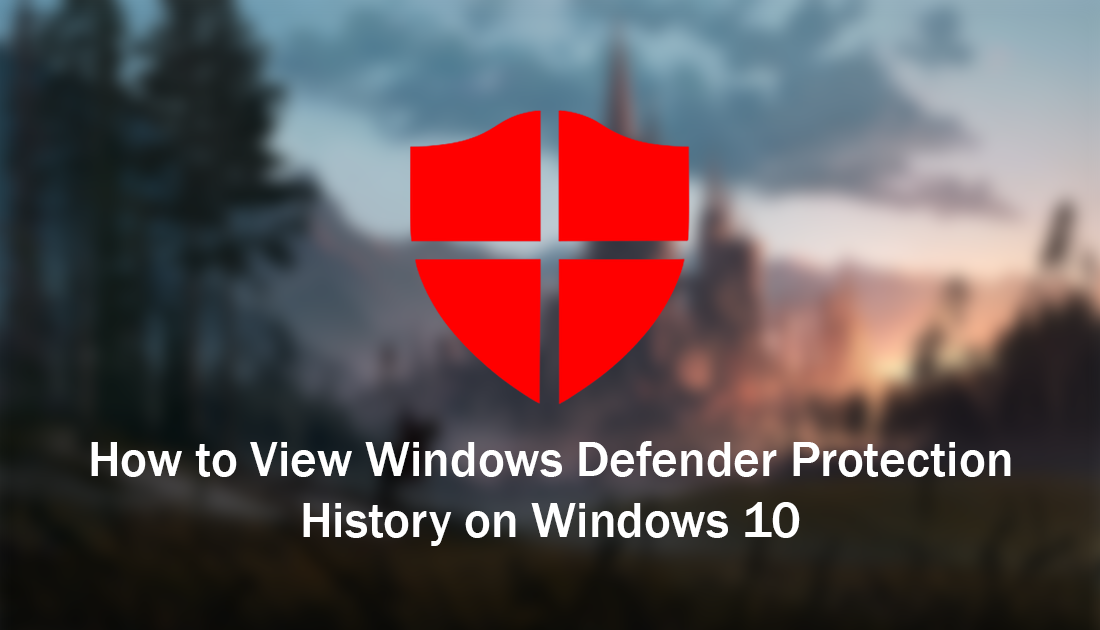 How_to_View_Windows_Defender_Protection_History_on_Windows_10