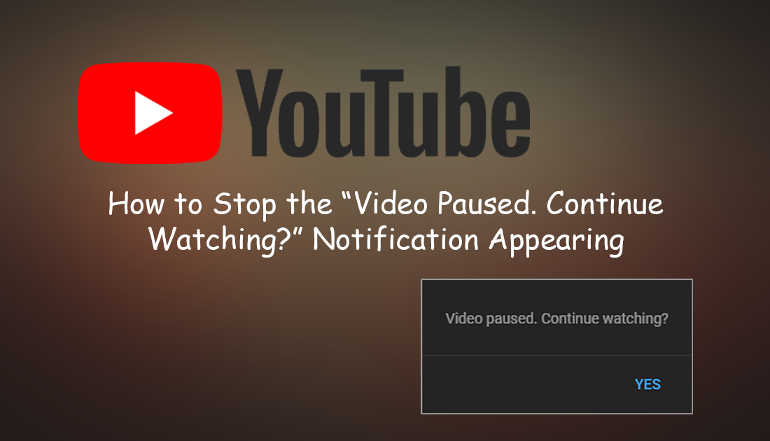 How to Stop Video Paused. Continue Watching Notifications on YouTube. Stop YouTube Randomly Pausing Playback